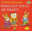 some day you&#039;ll be smart