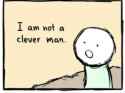 I am not a clever man