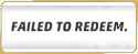 Failed To Redeem