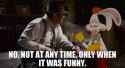 only when it was funny