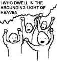 I WHO DWELLS IN THE ABOUNDING LIGHT OF HEAVEN