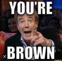 You&#039;reBrown