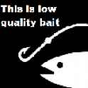 s1200_Your_bait_is_bad_and_you_should_feel_bad_try_8044f567cb840a2509f5834d14203d27
