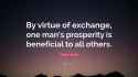 2568046-Fr-d-ric-Bastiat-Quote-By-virtue-of-exchange-one-man-s-prosperity