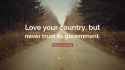 233229-Robert-A-Heinlein-Quote-Love-your-country-but-never-trust-its