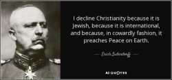 quote-i-decline-christianity-because-it-is-jewish-because-it-is-international-and-because-erich-ludendorff-120-70-78