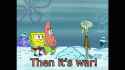 patrick-saying-its-war-lodos5ntwk0qei5q